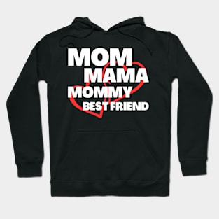 Mom mama mommy best friend Hoodie